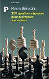 "250 questions-rponses pour progresser aux checs" par Pierre Meinsohn